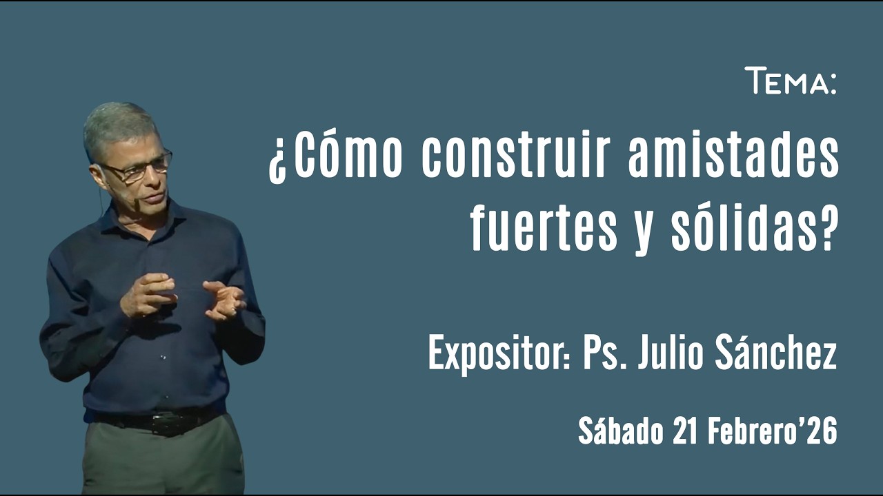 ¿Cómo construir amistades fuertes y sólidas? | Ps. Julio Sánchez