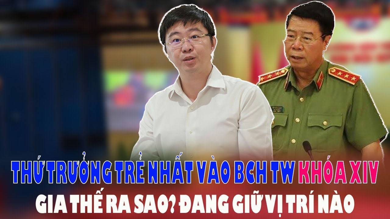 Hồ sơ Bùi Hoàng Phương – Con trai Thượng tướng Công an, Thứ trưởng trẻ nhất vào BCH TW khóa XIV