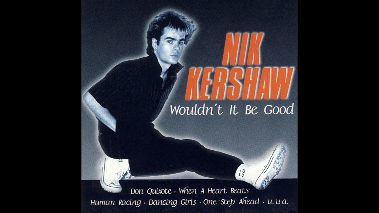 Nik Kershaw - Wouldn't It Be Good (Remixed)