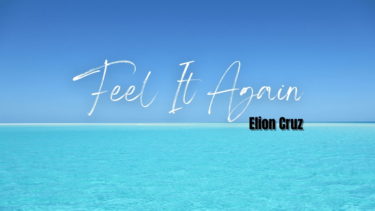 Feel It Again – Elion Cruz (Official Lyric Video)