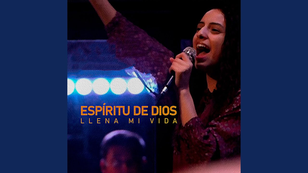 Esp&iacute;ritu De Dios Llena Mi Vida