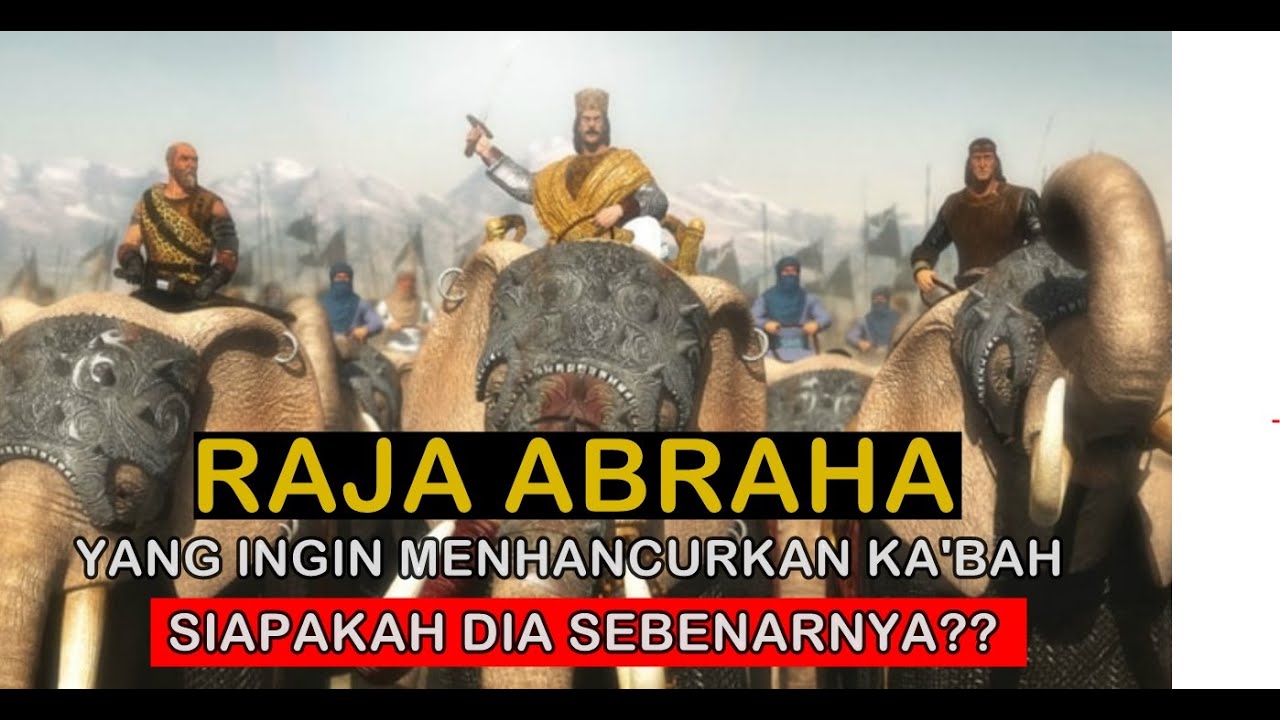 Raja Abrahah yang ingin menghancurkan Ka'bah, siapakah dia sebenarnya ?