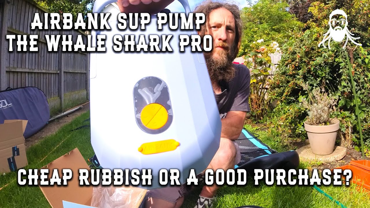 20PSI Sup Pump | Airbank The Whale Shark Pro - TOO GOOD TO BE TRUE?
