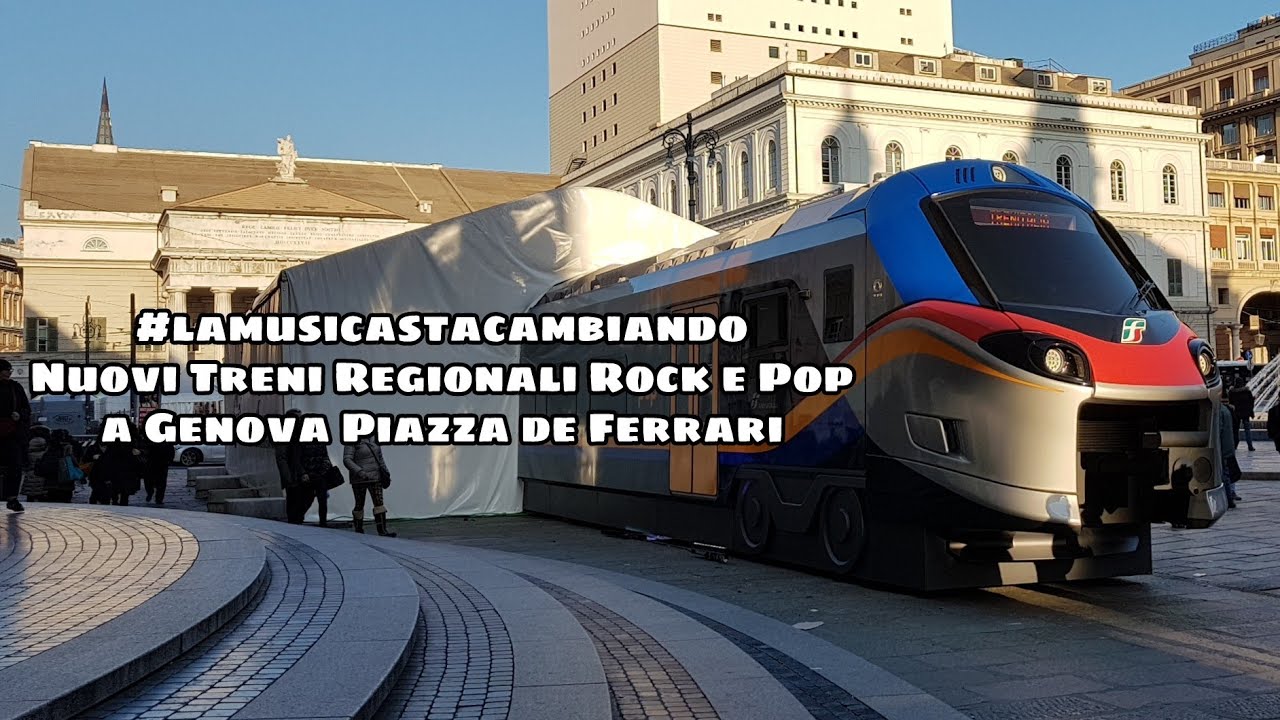 #lamusicastacambiando Nuovi Treni Regionali Rock e Pop a Genova Piazza de Ferrari
