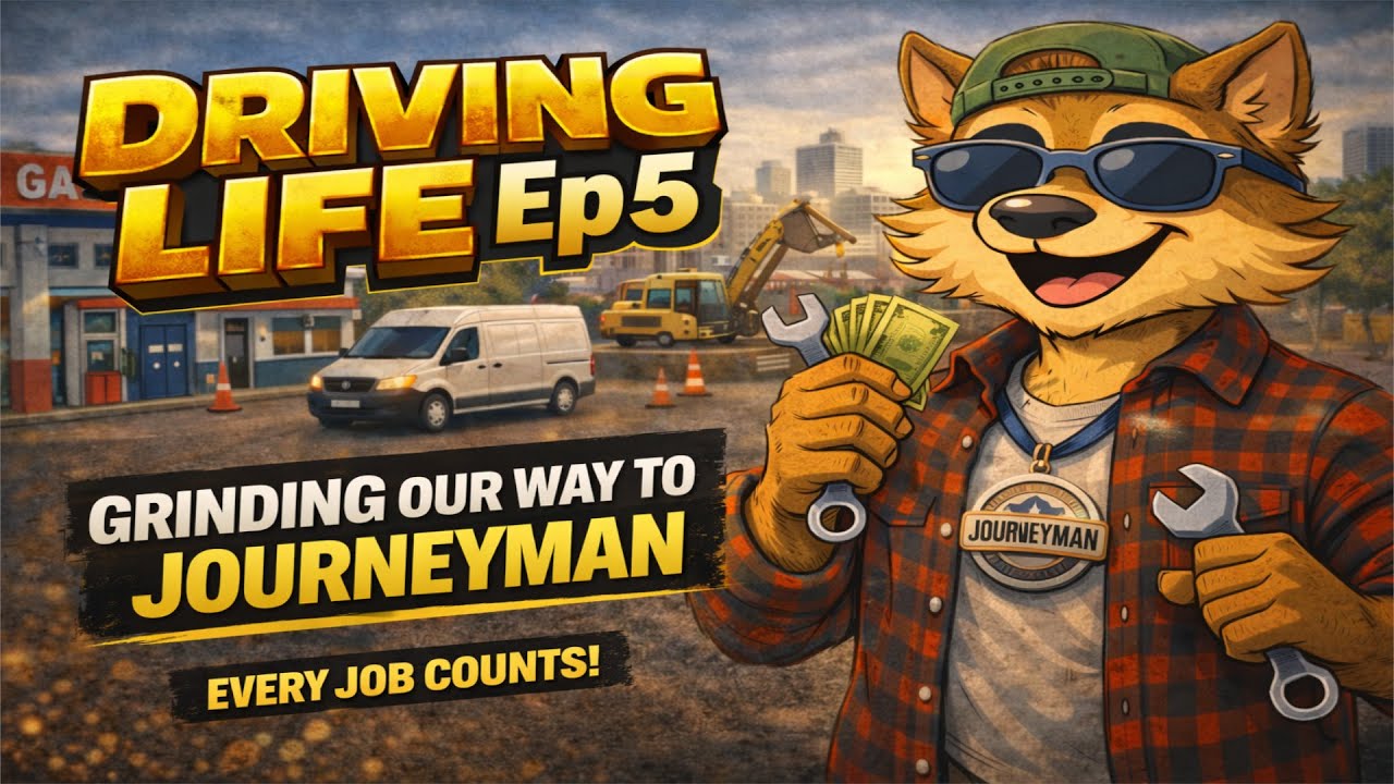 Driving Life Ep5 - Grinding our way to Journeyman!