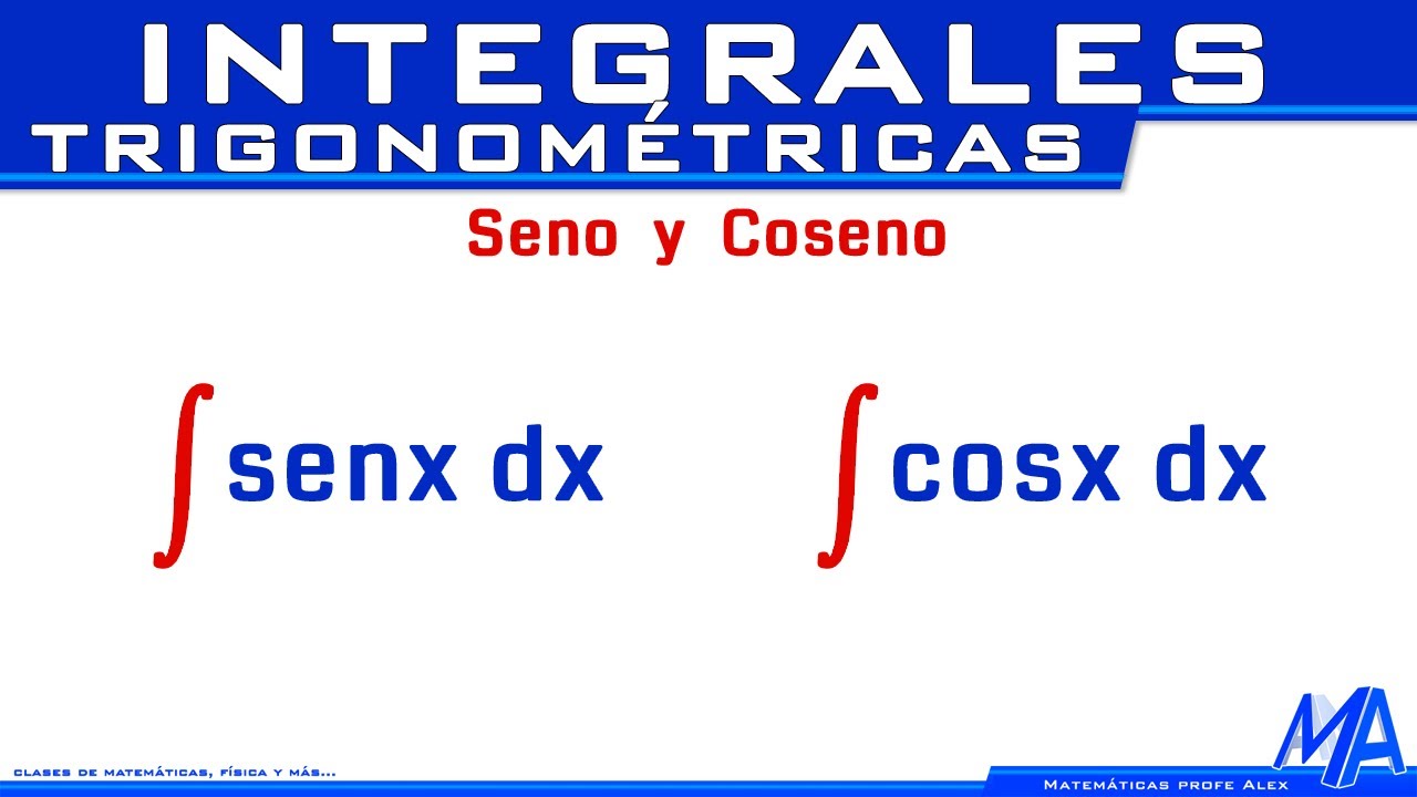 Integral del Seno y Coseno | Integrales trigonométricas