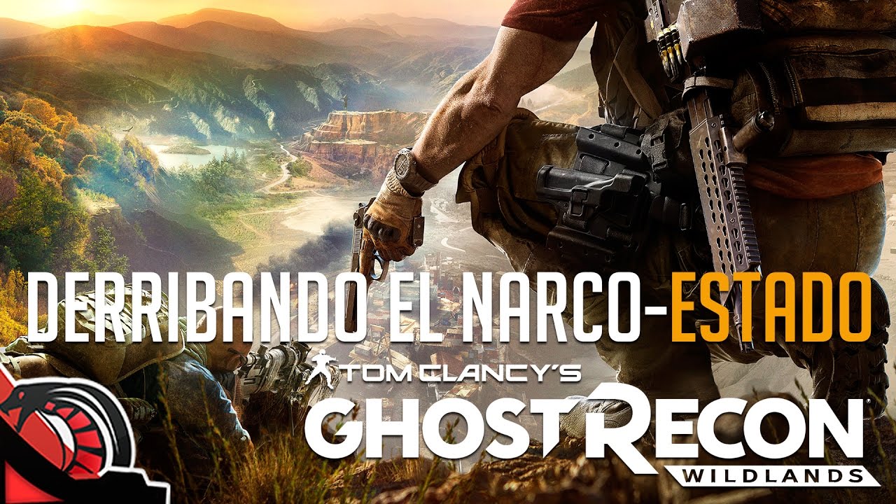 EL DERRUMBE DEL NARCO-ESTADO | Ghost Recon Wildlands | SrSerpiente