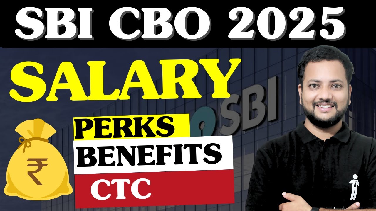 SBI CBO 2025 Salary Breakdown: CTC, Perks, Allowances & Benefits  | SBI Circle Based Officer Salary