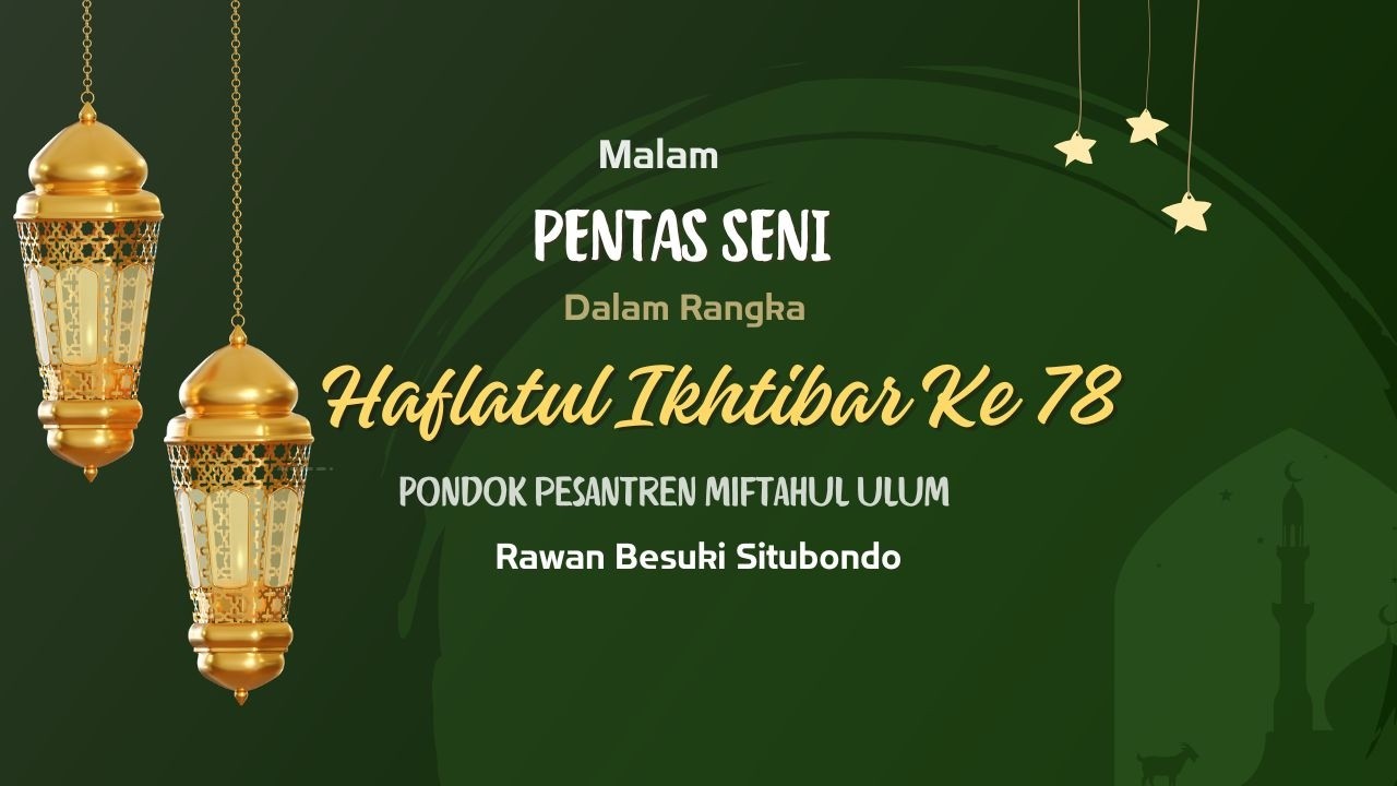 LIVE STREMING MALAM PENTAS SENI DALAM RANGKA HAFLATUL IKHTIBAR KE 78 PP. MIFTAHUL ULUM BESUKI