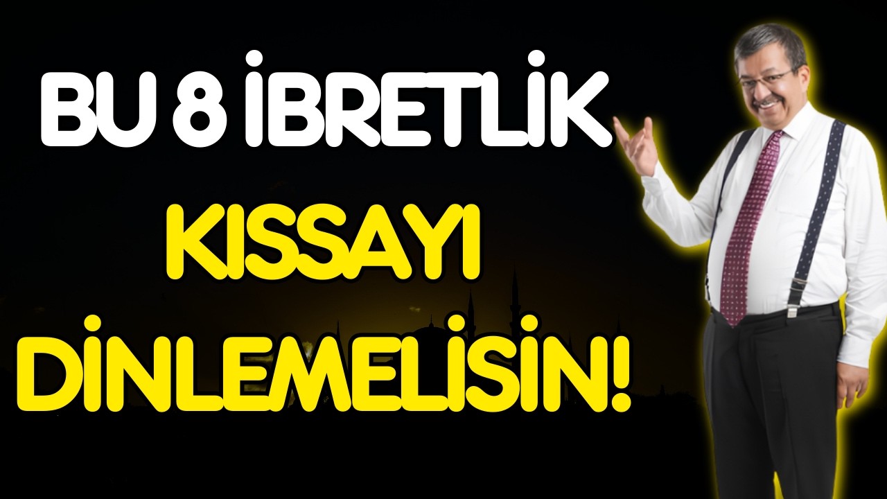 Bu 8 Kıssayı Mutlaka Dinlemelisin  | Hayati İnanç'tan Kıssalar