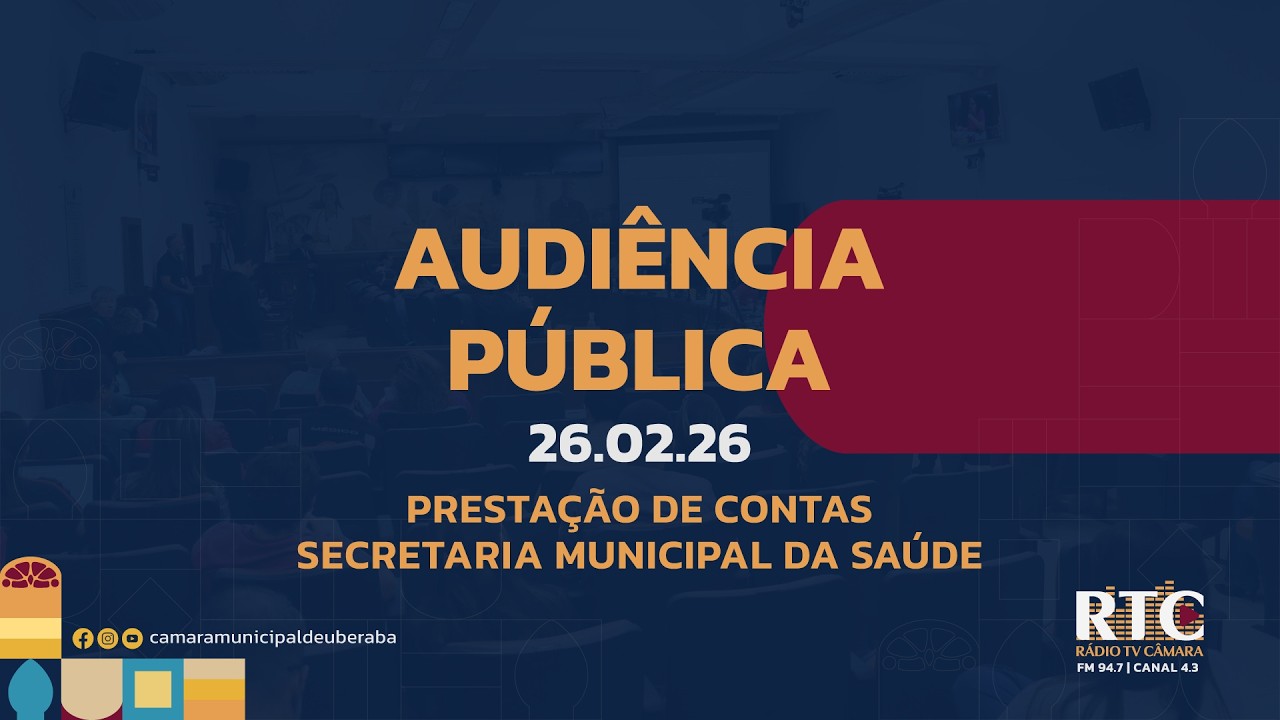 Audiência Pública da Secretaria Municipal da Saúde - 26 de Fevereiro / 2026