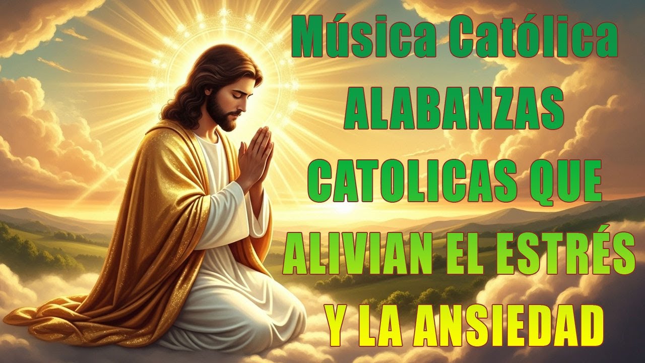 MÚSICA CATÓLICA 2025 🙏🏻 ALABANZAS QUE TRANQUILIZAN Y QUITAN TODA PREOCUPACION 🙏🏻 DIOS ES AMOR 🙏🏻❤️️