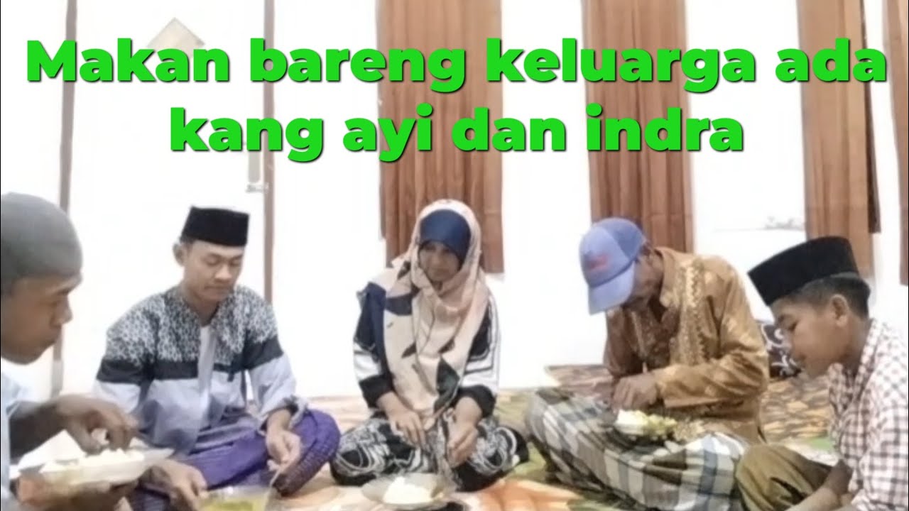 MAKAN BARENG KELUARGA ADA KANG AYI DAN INDRA