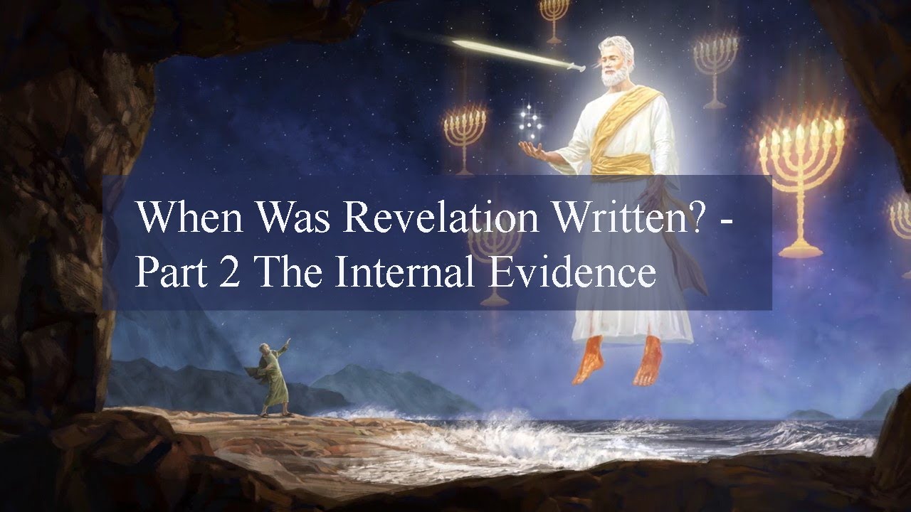 When Was Revelation Written? - Part 2 The Internal Evidence