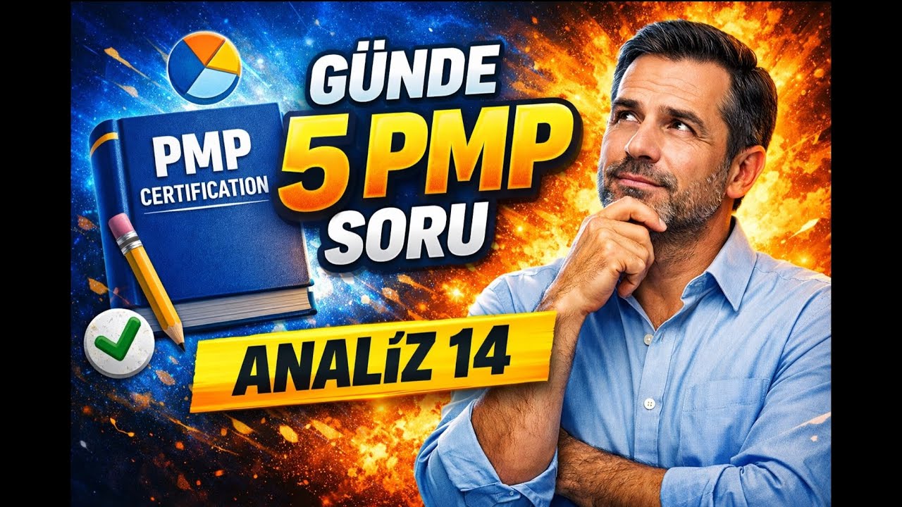 5 PMP Soru Analizi | Analiz 14 | PMP Mantığını Anla