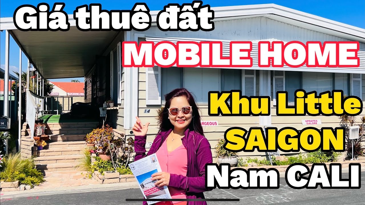 Giá nhà Mobile home và tiền thuê đất ở khu trung tâm Little Sai Gon - Nam California