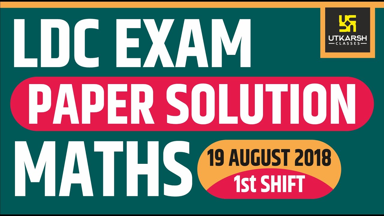 LDC EXAM | 19 Aug 2018 | Maths Questions Solution | 1st Shift | Answer Key