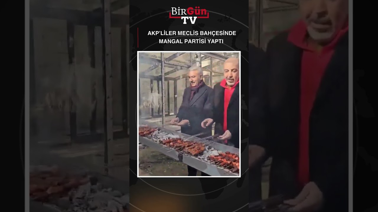 AKP'li vekiller Meclis bah&ccedil;esinde mangal partisi yaptı!
