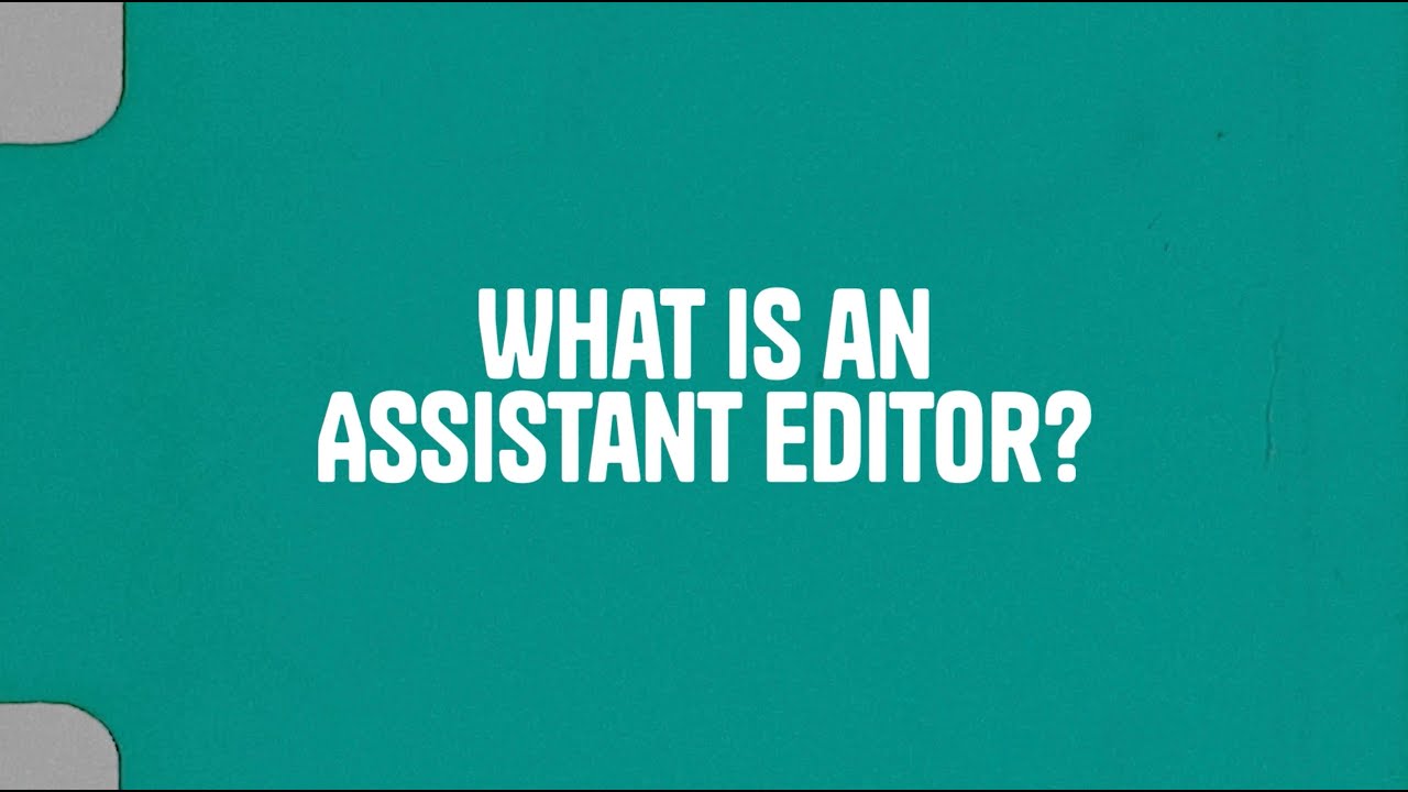 What is an Assistant Editor?