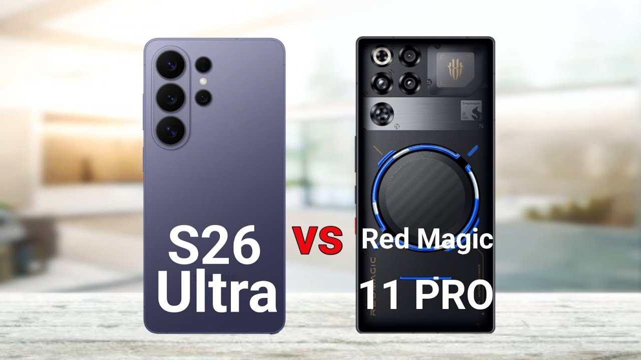 Samsung Galaxy S26 Ultra vs Red Magic 11 Pro