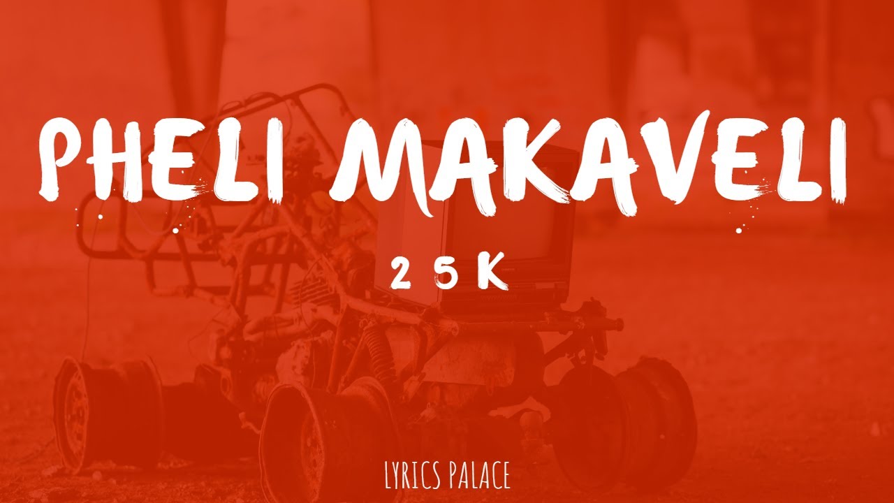 25k - Pheli Makaveli (Intro) (Lyrics)