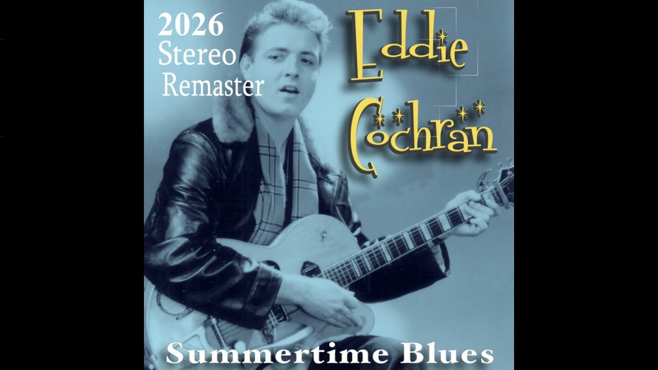 Summertime Blues (2026 Stereo Remaster) - Eddie Cochran