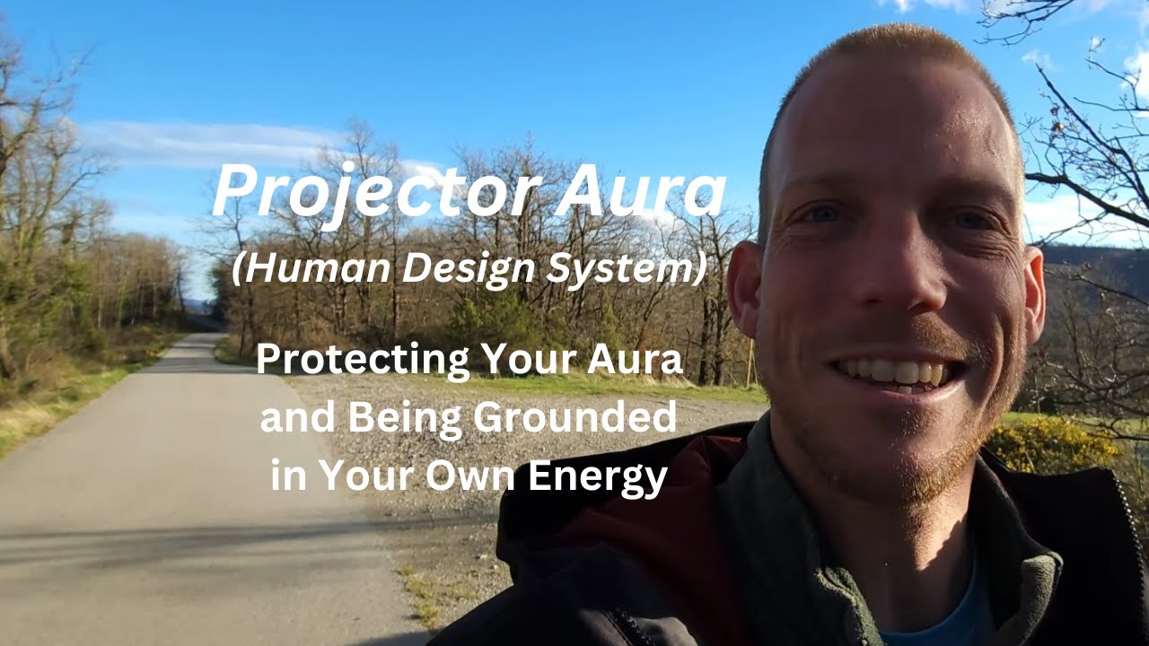 Protecting Your Aura and Being in Your Own Energy - Projector | #humandesign #humandesignprojector