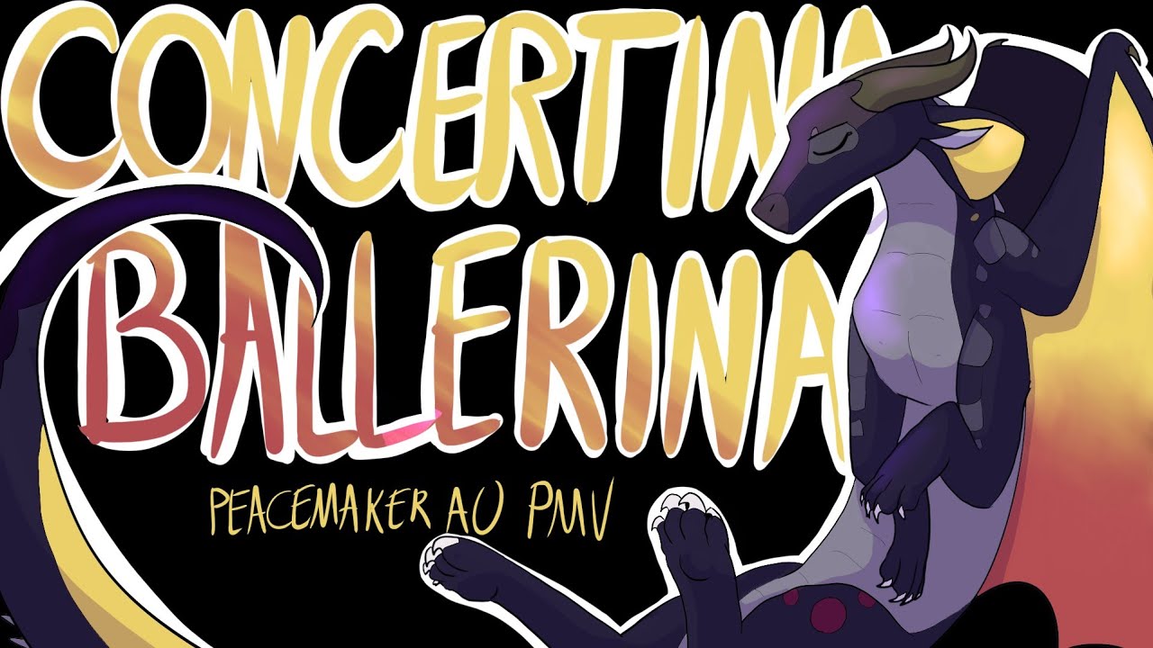 🌌CONCERTINA BALLERINA🌌 WoF Peacemaker AU PMV