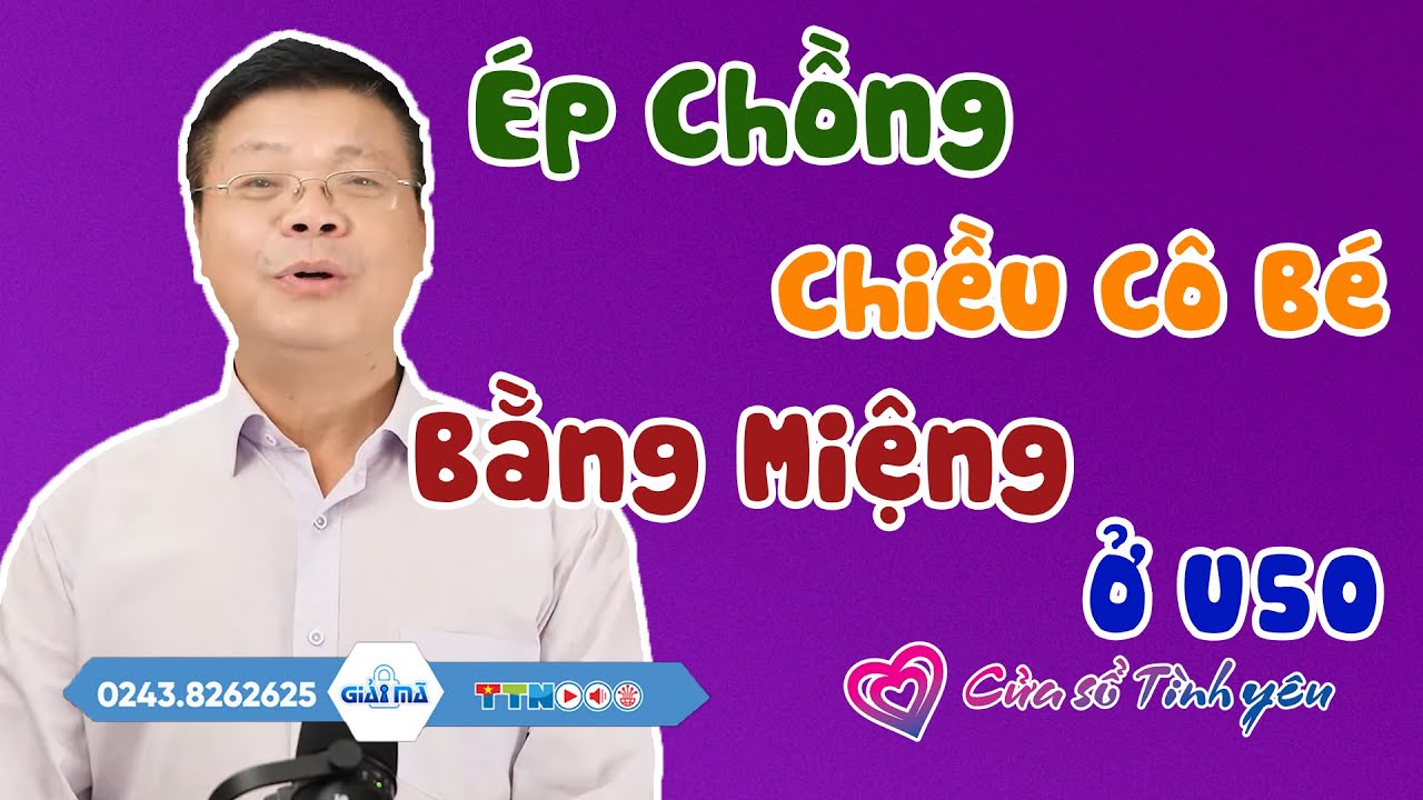 Nghe Cửa Sổ Tình Yêu: Ép Chồng 