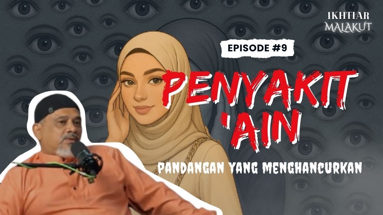 AIN (EVIL EYE) | Pandangan Yang Membawa Mudharat | Ep9 | Ikhtiar Malakut