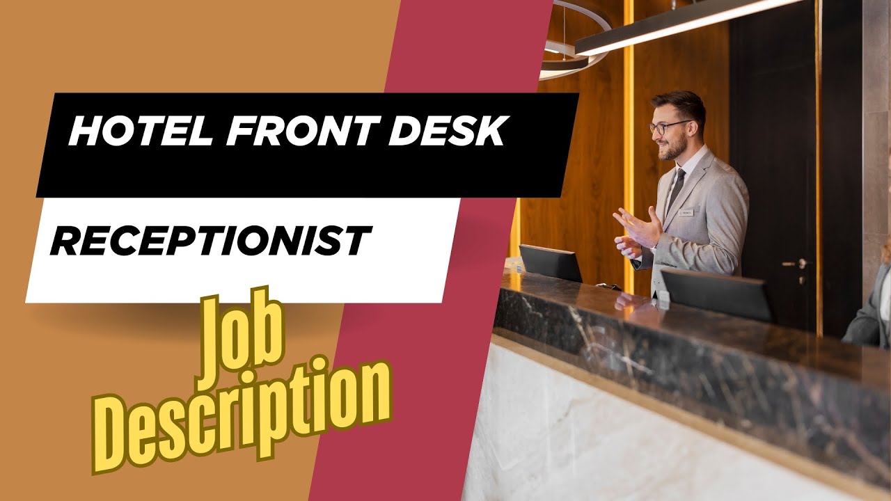 Job description of Hotel Front Desk Receptionist - Role, Responsibilities & Skills