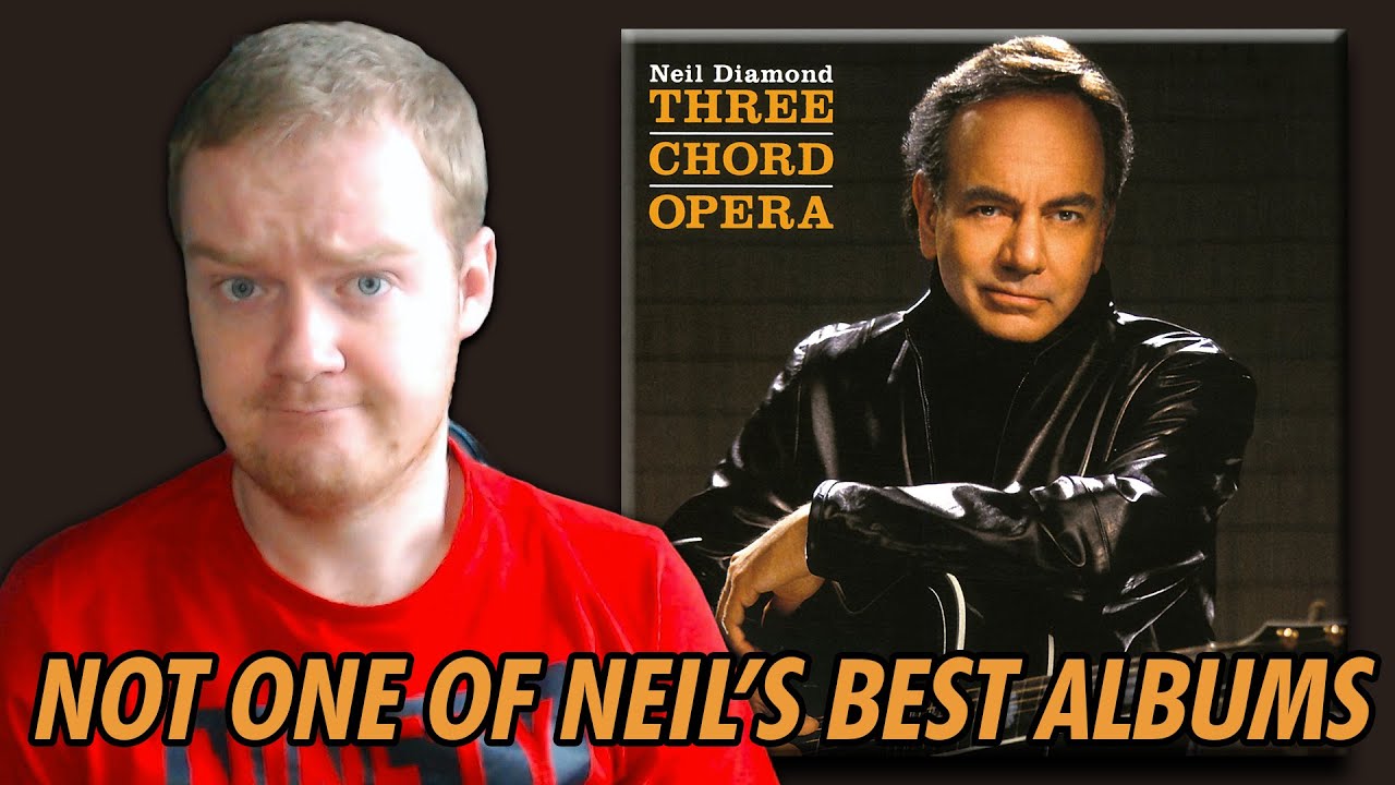 Neil Diamond: Three Chord Opera - Album Review