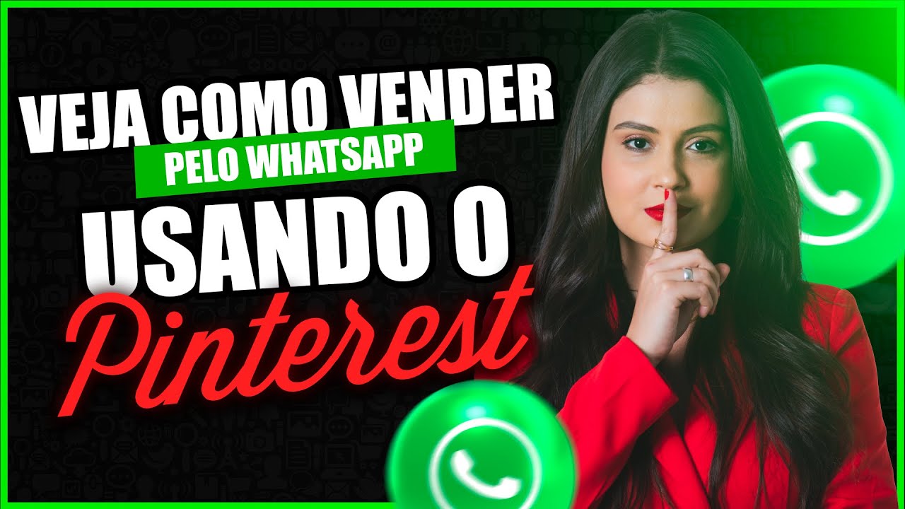 COMO VENDER PELO PINTEREST USANDO O WHATSAPP - AFILIADOS, PRODUTORES E PRESTADORES DE SERVI&Ccedil;OS