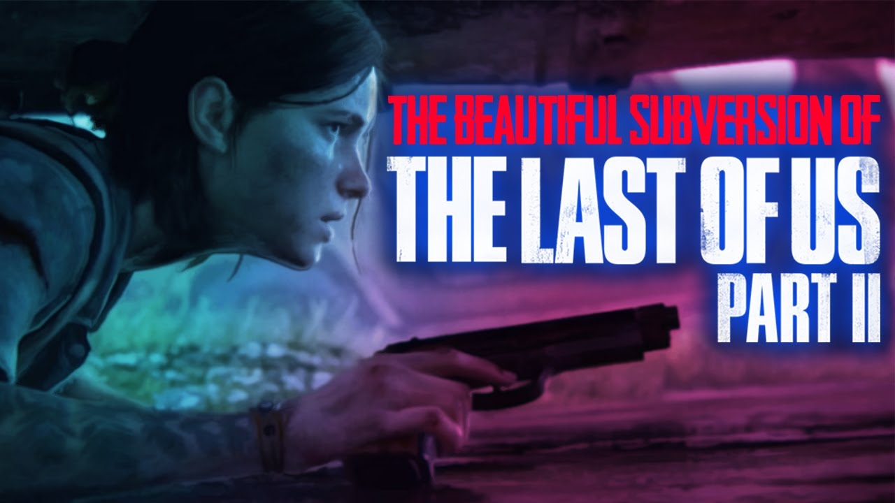 The Last of Us Part 2 Subverts Gaming Empathy
