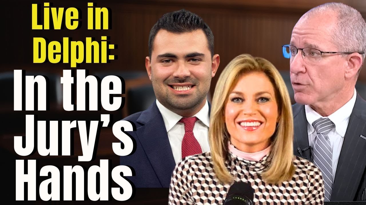 Delphi Murders Trial: Jury Deliberates & Legal Analyst and Journalists Weigh In on Trial
