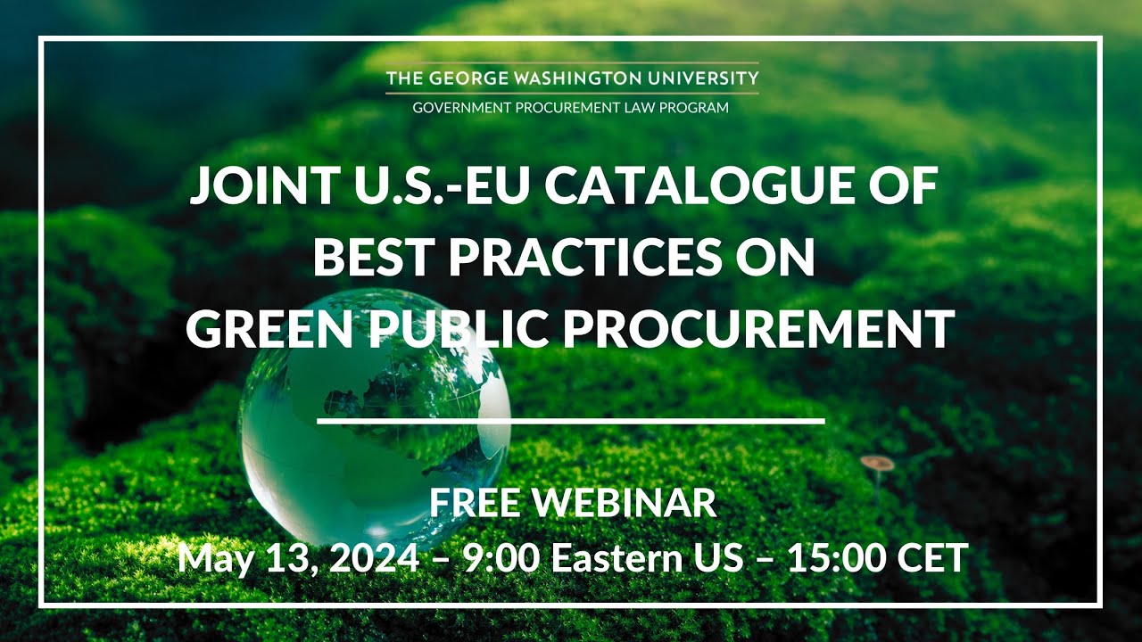 Webinar: Joint U.S.-EU Catalogue of Best Practices on Green Public Procurement - May 13, 2024
