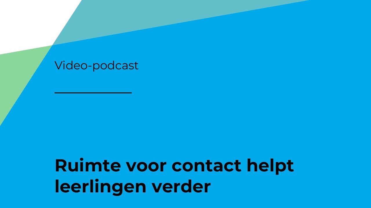 Ruimte voor contact helpt leerlingen verder