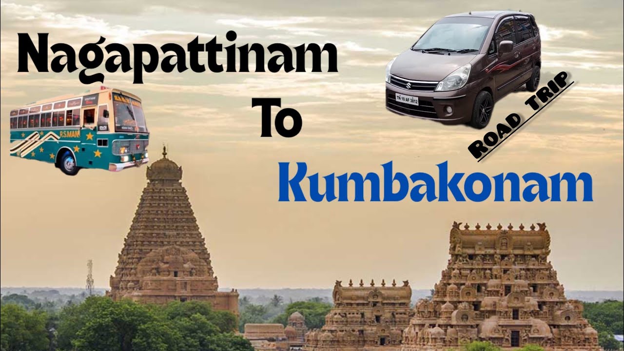 Nagapattinam to Kumbakonam | நம்ம Delta Zone | VLOG 2