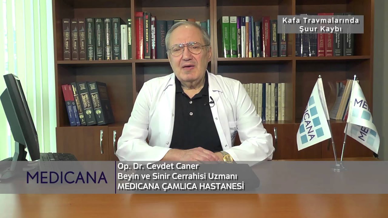 Medicana Çamlıca Op. Dr. Cevdet Caner Konu: Kafa Travmalarında Şuur Kaybı
