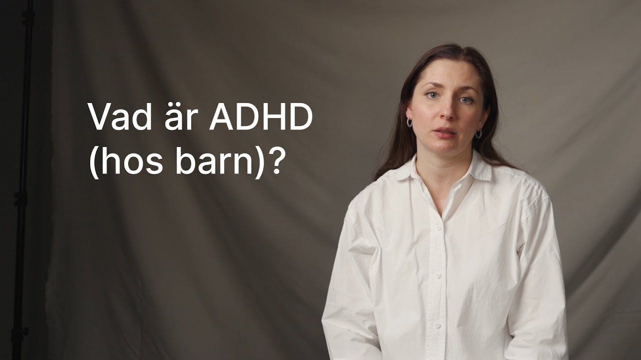 Vad är ADHD (hos barn)?