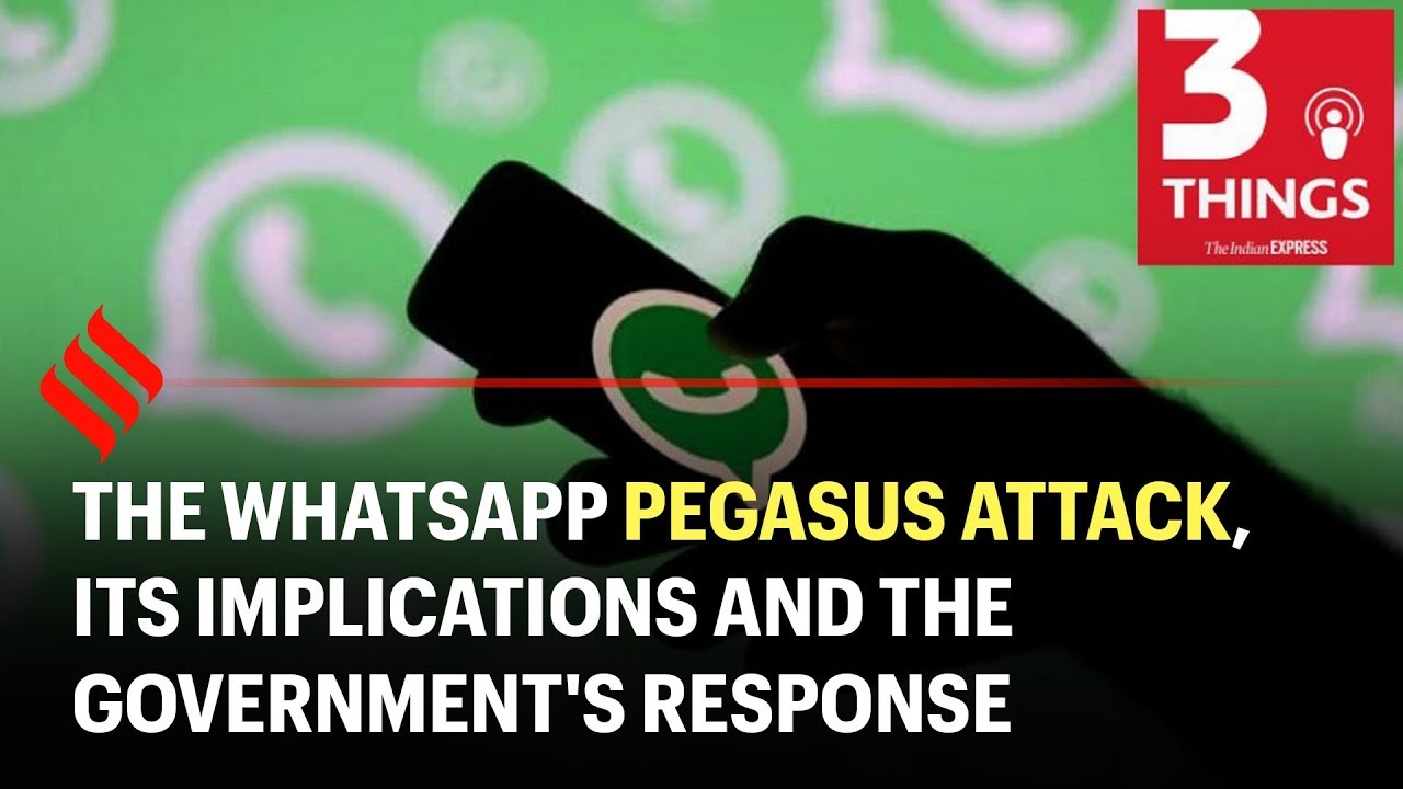 WhatsApp Pegasus Spyware: Implications and the government's response