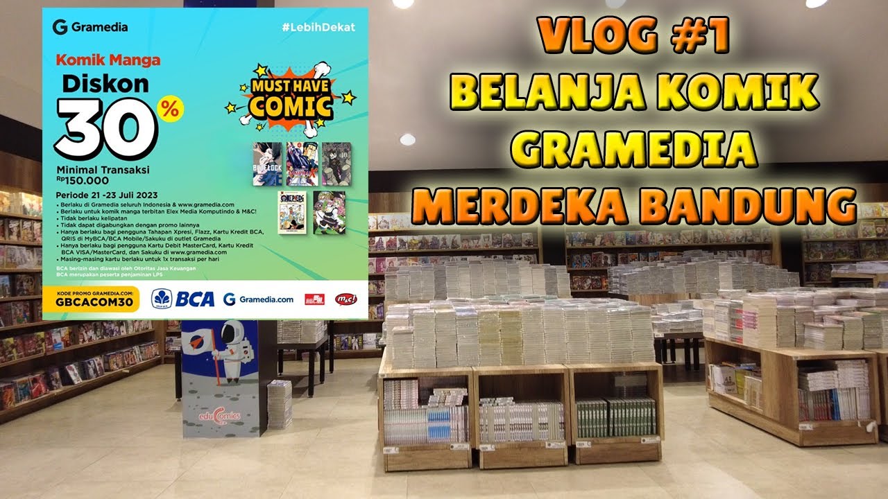 VLOG KOMIK PERDANA !! GRAMEDIA MERDEKA BANDUNG DISKON 30% KOMIK PAKE BCA (21 - 23 Juli 2023)