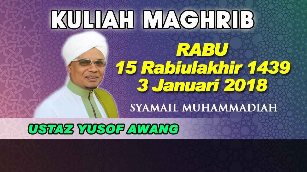 [03.01.2018] USTAZ YUSOF AWANG {5 ILMU BAGI MENGENALI RASULULLAH {MUKJIZAT RASULULLAH}