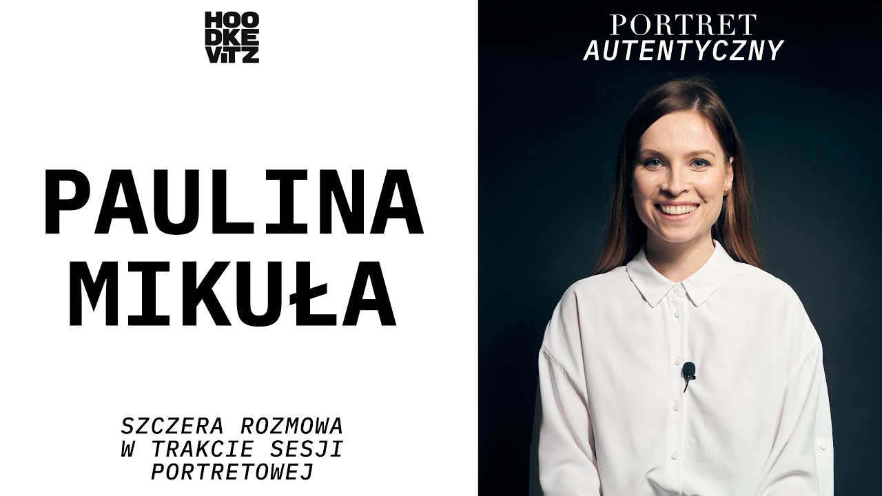 Paulina MIKUŁA - Portret Autentyczny - Rozmowa w trakcie sesji zdjęciowej - Hoodkevitz