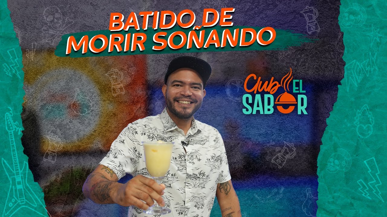 🥤¿CÓMO HACER BATIDO MORIR SOÑANDO?😍CLUB EL SABOR