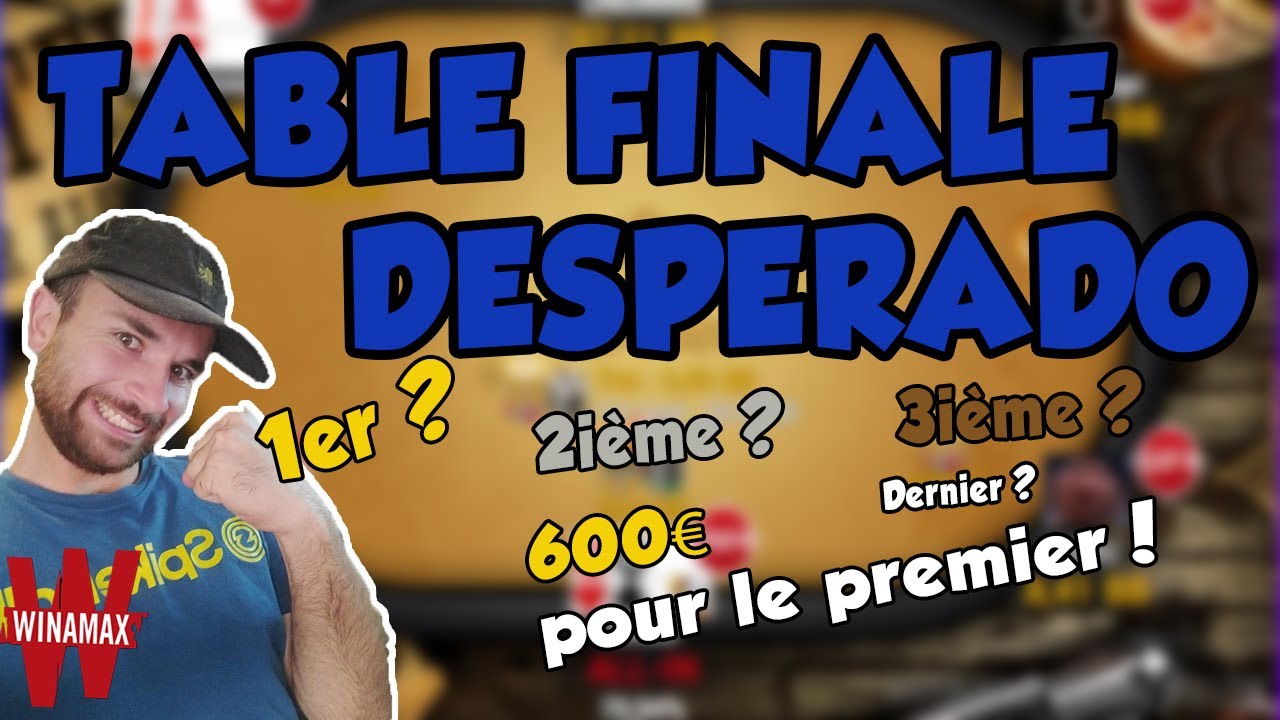 TABLE FINALE DU DESPERADO !