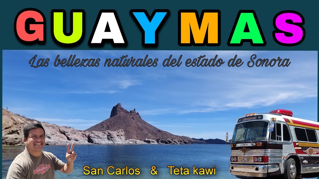 Visitamos Guaymas & San Carlos Sonora