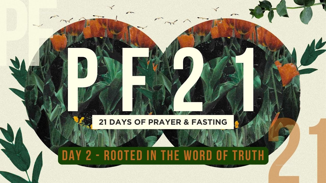 PF21 // 21 Days of Prayer and Fasting // Day 2
