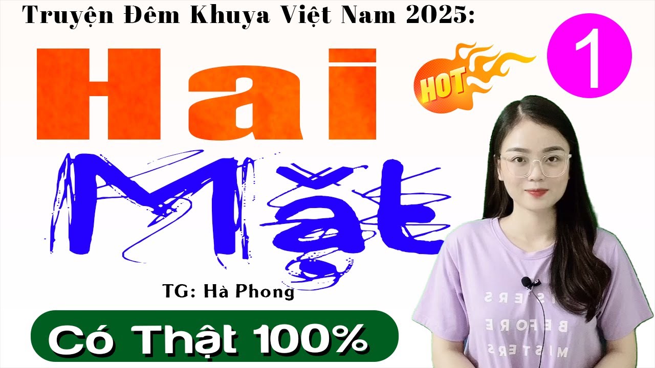 [Tuyệt Phẩm] HAI MẶT - Tập 1 - Đọc Truyện Đêm Khuya Có Thật 2025 | MC Thu Huệ kể hay nhất