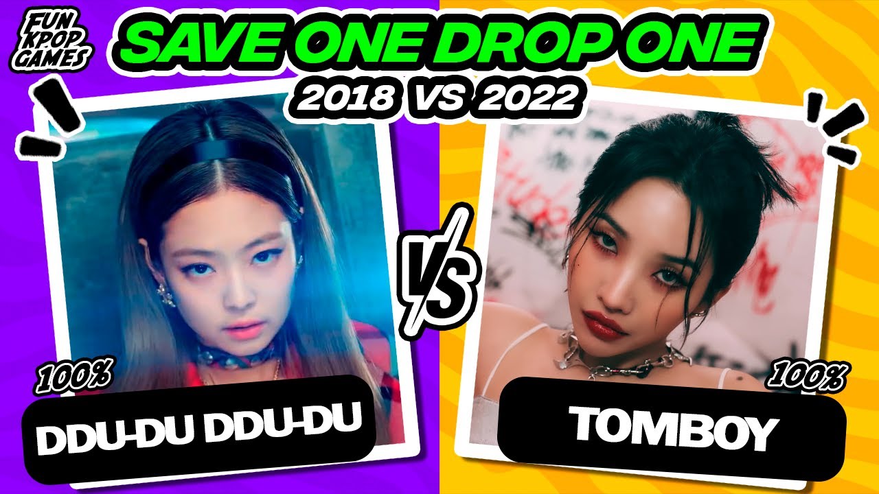 SAVE ONE DROP ONE KPOP SONGS: 2018 vs 2022 - FUN KPOP GAMES 2023